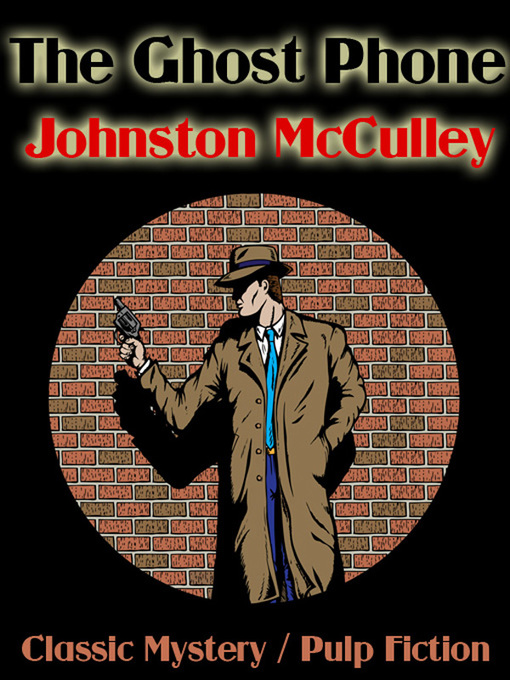 Title details for The Ghost Phone by Johnston McCulley - Available